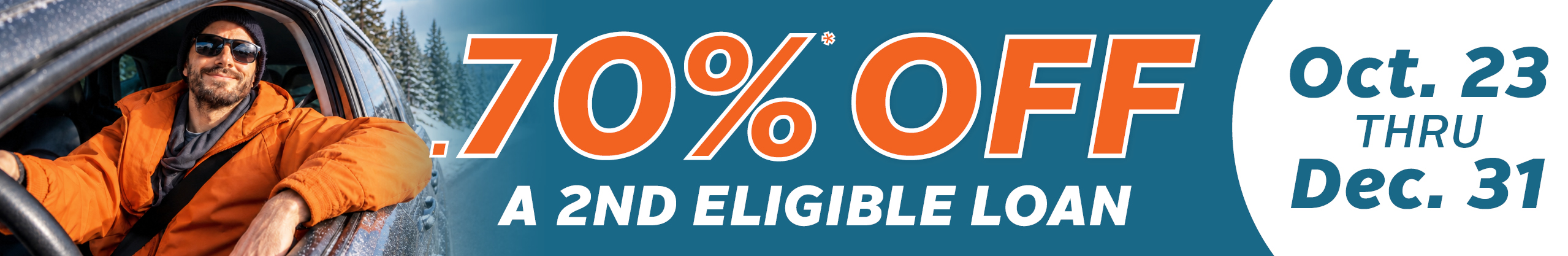 .70 OFF a 2nd eligible loan. Oct. 23 - Dec 31, 2026